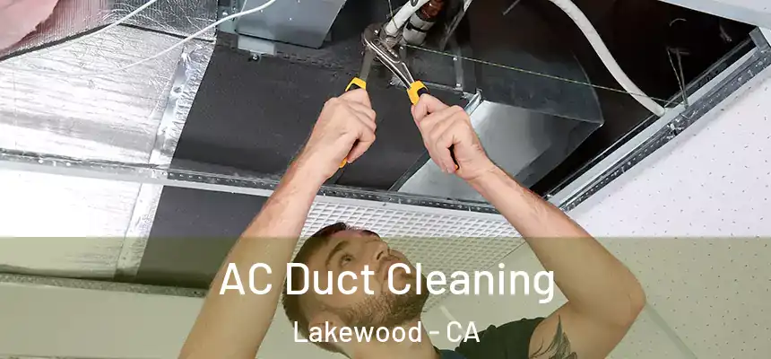 AC Duct Cleaning Lakewood - CA