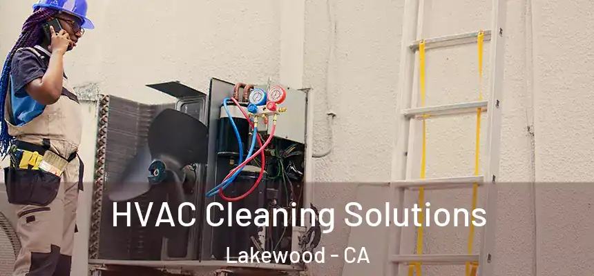 HVAC Cleaning Solutions Lakewood - CA