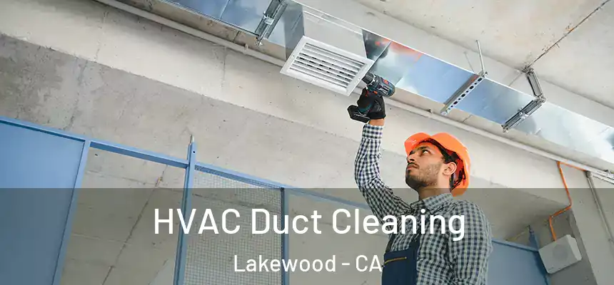 HVAC Duct Cleaning Lakewood - CA