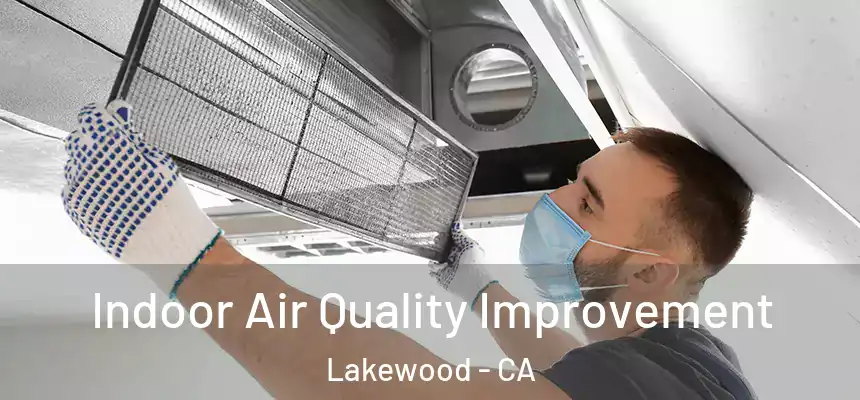 Indoor Air Quality Improvement Lakewood - CA