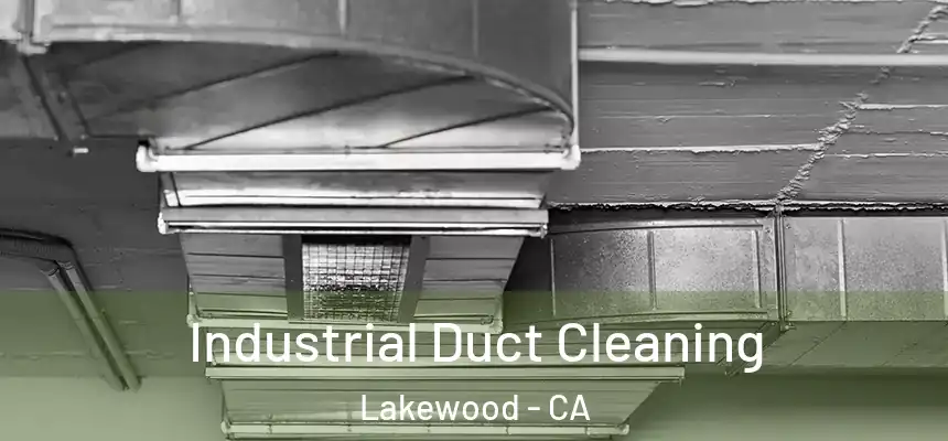 Industrial Duct Cleaning Lakewood - CA