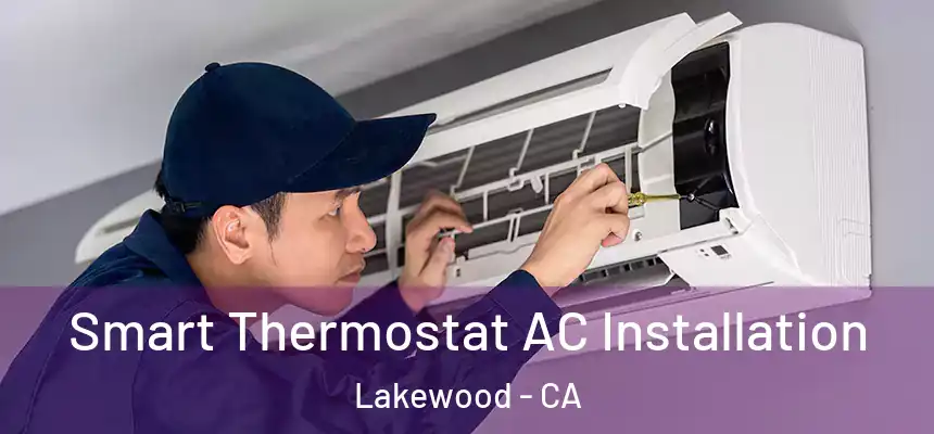  Smart Thermostat AC Installation Lakewood - CA